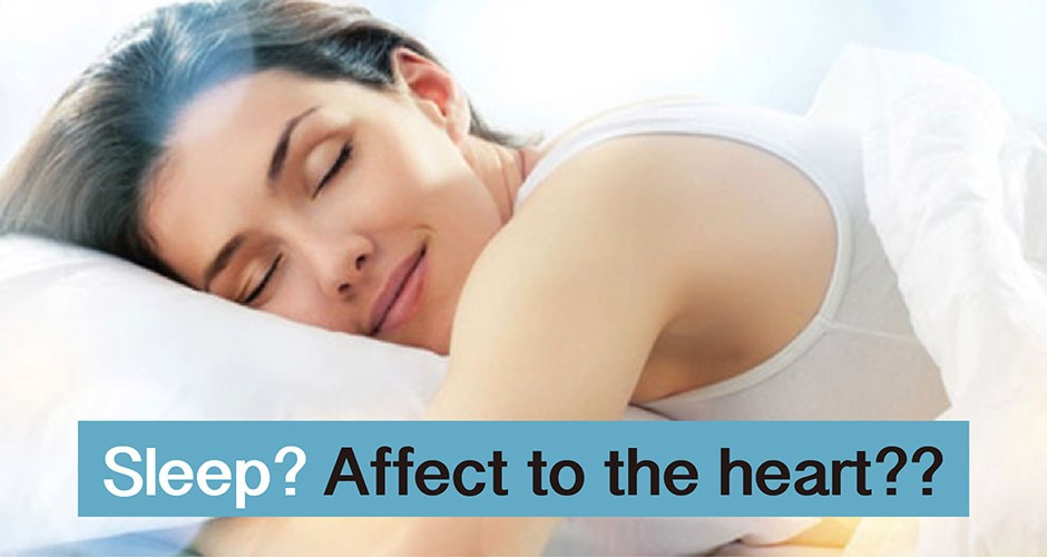 Sleep? Affect to the heart??